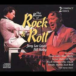 Jerry Lee Lewis : The Roots Of Rock & Roll